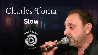 Charles Toma - Slow (Assyrian Live Songs) | 2024