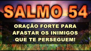 (())  SALMO 54 ORAÇÃO FORTE PARA AFASTAR OS INIMIGOS QUE TE PERSEGUEM! PASTOR JOSÉ CARLOS