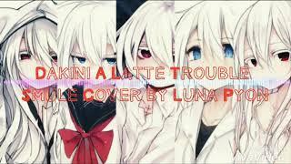 Dakini A Latte Trouble [VoIDSC_R2] (Smule Cover By Luna Pyon)