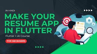 [HINDI] #22 Project - Resume App  | Complete Flutter + AI Course for Beginners