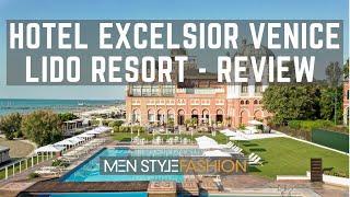 Hotel Excelsior Venice Lido Resort - Famous For Venice Film Festival - Reviewed