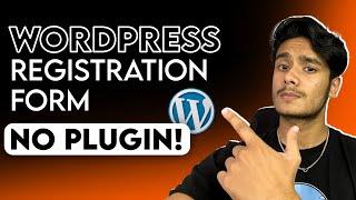 How to Make a Registration Form in WordPress (Without Plugins)