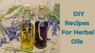 Herbal Oils : DIY Recipes from Your Medicinal Garden