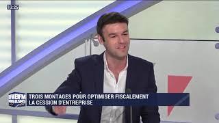 CESSION D'ENTREPRISES : 3 MONTAGES D'OPTIMISATION FISCALE | Romain Saillard sur BFM Business