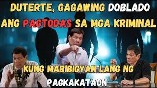 DUTERTE UMAAPAW ANG GALIT KAPAG MGA KRIMINAL NA ANG USAPAN