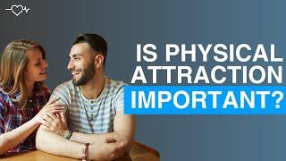 Is Physical Attraction Important in Marriage? Here's the TRUTH