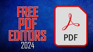 Top 5 Best FREE PDF Editors (Adobe Acrobat Alternatives) 2024