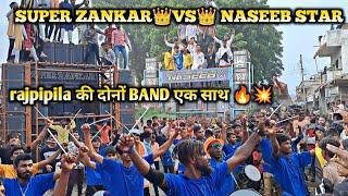 SUPER ZANKAR VSNASEEB STAR ️rajpipila की दोनों band एक साथ