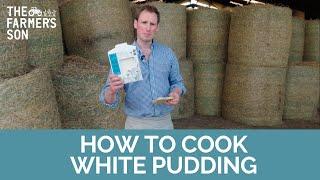 How to Cook White Pudding