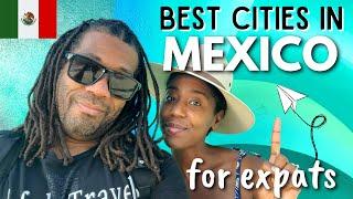 Escape to Mexico: The Best Destinations for Expats, 2021