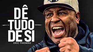 Dê tudo de si   O melhor discurso motivacional Apresentado por Eric Thomas