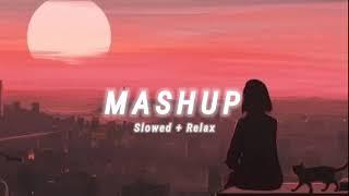 slowed reverb Mashup Songs