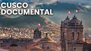 Cusco, Perú: la ciudad sagrada del Imperio Inca - Documental Completo