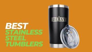 Best Stainless Steel Tumblers - Upgrade Your Drinking Game with These Tumblers!