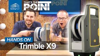 That's The Point - Hands On The Trimble X9