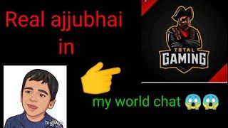 Ajjubhai in my world chat  || Real ajjubhai || Nb gaming || Free Fire