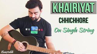 Khairiyat Guitar Lesson | Single String Guitar tabs | Chhichhore | Arijit Singh