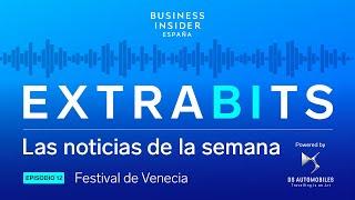 EXTRABITS 12 _ Festival de Venecia