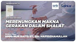 [LIVE] Merenungkan Makna Gerakan Dalam Shalat - Ustadz Ammi Nur Baits ST., BA.