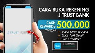 Bonus 500 Ribu Buka Rekening di JTrust Bank, Ini Caranya! Event Jtrust Bank