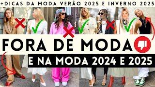 FORA DE MODA 2025 - COM TENDENCIAS PARA O VERÃO 2025 E INVERNO 2025!