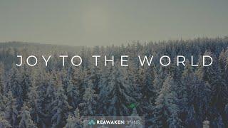 Joy To The World | Christmas Lyric Video | Reawaken Hymns