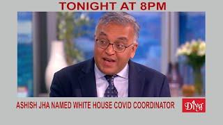 Ashish Jha named White House Covid Coordinator | Diya TV News