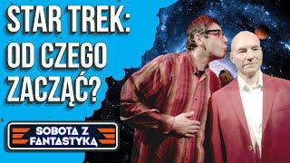 SOBOTA Z FANTASTYKĄ #14 - Star Trek: Od czego zacząć?