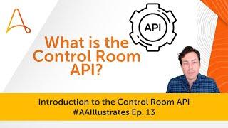 Introduction to the Control Room API | Learn RPA | Micah Smith Automation Anywhere