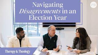 Navigating Disagreements in an Election Year | Therapy & Theology #lysaterkeurst