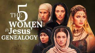 The Remarkable Stories of 5 Women in Jesus' Genealogy