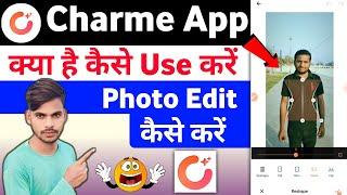 Charmi App Kaise Use Kare || How To Use Charmi App | Charme App Tutorial | Charmi App