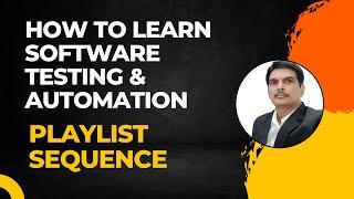 How To Learn Software Testing & Automation | Playlists Sequence