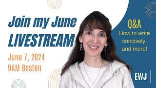 June 2024 Livestream: How to Write Concisely & More!