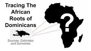 Tracing The African Roots of Dominicans (African Surnames in Hispaniola)