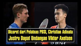 Dicoret dari Pelatnas PBSI, Christian Adinata Justru Dapat Undangan Viktor Axelsen