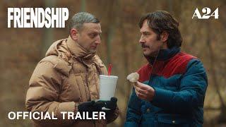 Friendship | Official Trailer HD | A24