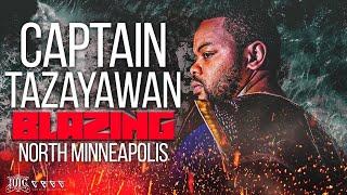 #IUIC | #CAPTAIN #TAZAYAWAN #BLAZING #NORTH #MINNEAPOLIS