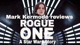 Rogue One: A Star Wars Story reviewed by Mark Kermode