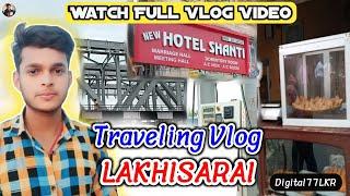 Traveling Vlog Lakhisara New Video  | Digital77LKR | Lakhisara Vlog Anshu Sharma |First Vlog Video!