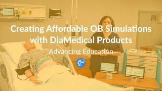 Creating Affordable OB Simulations: Tuesday Teachings - Advancing Education