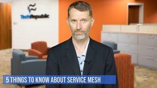 Tom Merritt's 5 things to know about service mesh