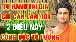 Tu Hành Tại Gia Chỉ Cần 2 Điều Này Là Đủ - Lời Phật Dạy | DIỆU TÂM PHÁP