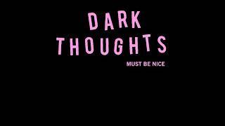 Dark Thoughts - Must Be Nice (Full Album)