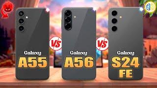 Samsung A55 vs Samsung A56 vs Samsung S24 FE  Full Review