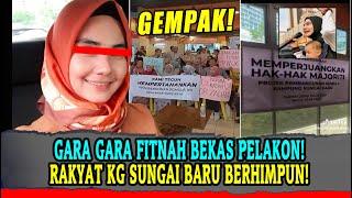 GARA GARA FITNAH DAN HASUTAN BEKAS PELAKON DANS EORANG PEMPENGARUH! RAKYAT KG SUNGAI BARU BERHIMPUN!