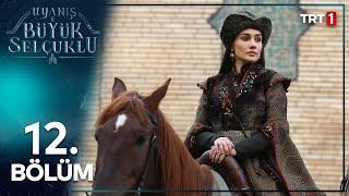 Uyanış: Büyük Selçuklu 12. Bölüm