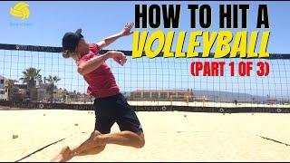 HOW TO HIT A VOLLEYBALL | Volleyball Techniques for Spiking (Part 1of 3)