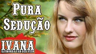 Ivana Raymonda van der Veen - Pura Sedução (Original Song & Official Music Video)