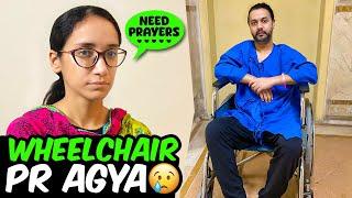 Wheelchair Per Aah Gaya Need Your Prayers Hina Asif Vlogs